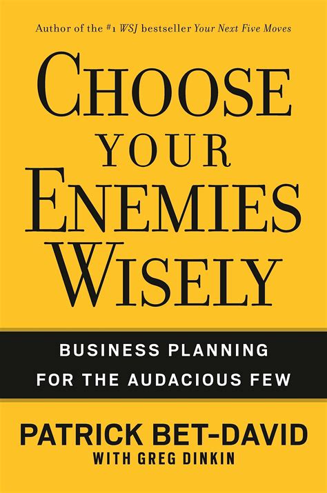 patrick bet david sales books|Choose Your Enemies Wisely: Business Planning for the Audacious Few.